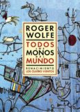 todos los monos del mundo (2ª ed.)-roger wolfe-9788417550264 todos los monos del mundo (2ª ed.)-roger wolfe-9788417550264