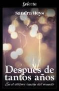 Descargar audio libro mp3 gratis DESPUÉS DE TANTOS AÑOS (EN EL ÚLTIMO RINCÓN DEL MUNDO 2) de SANDRA HEYS (Literatura española)