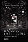 Libro de descarga gratuita de google EL CLUB DE LOS INMORTALES RTF (Spanish Edition) 9788418856464 de JOSEFINA GÓMEZ PALENZUELA