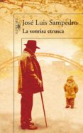 la sonrisa etrusca-jose luis sampedro-9788420423364 la sonrisa etrusca-jose luis sampedro-9788420423364