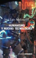 humanismo y nuevas tecnologias-jose luis molinuevo-9788420645964 humanismo y nuevas tecnologias-jose luis molinuevo-9788420645964