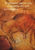 el presente eterno, 1: los comienzos del arte-sigfried giedion-9788420670164 el presente eterno, 1: los comienzos del arte-sigfried giedion-9788420670164