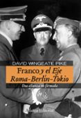 franco y el eje roma-berlin-tokio-david wingeate pike-9788420683164 franco y el eje roma-berlin-tokio-david wingeate pike-9788420683164
