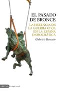 el pasado de bronce: la herencia de la guerra civil en la españa democratica-9788423340064 el pasado de bronce: la herencia de la guerra civil en la españa democratica-9788423340064