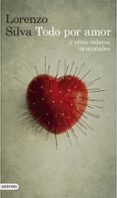 todo por amor y otros relatos criminales-lorenzo silva-9788423351664 todo por amor y otros relatos criminales-lorenzo silva-9788423351664