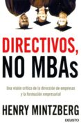 directivos, no mbas: una critica de la direccion de empresas y la formacion empresarial-henry mintzberg-9788423423064 directivos, no mbas: una critica de la direccion de empresas y la formacion empresarial-henry mintzberg-9788423423064