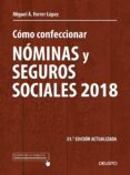 cómo confeccionar nóminas y seguros sociales 2018-miguel angel ferrer lopez-9788423429264 cómo confeccionar nóminas y seguros sociales 2018-miguel angel ferrer lopez-9788423429264
