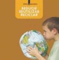 reducir, reutilizar y reciclar-9788424630164 reducir, reutilizar y reciclar-9788424630164