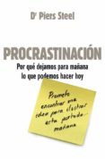 procrastinacion: por que dejamos para mañana lo que podemos hacer hoy-piers steel-9788425343964 procrastinacion: por que dejamos para mañana lo que podemos hacer hoy-piers steel-9788425343964