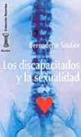 los discapacitados y la sexualidad-bernadette soulier-9788425419164 los discapacitados y la sexualidad-bernadette soulier-9788425419164