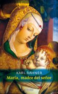 maria, madre del señor (2ª ed.)-karl rahner-9788425428364 maria, madre del señor (2ª ed.)-karl rahner-9788425428364