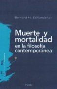 muerte y mortalidad en la filosofia contemporanea-bernard n. schumacher-9788425439964 muerte y mortalidad en la filosofia contemporanea-bernard n. schumacher-9788425439964