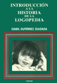 introduccion a la historia de la logopedia-isabel gutierrez zuloaga-9788427712164 introduccion a la historia de la logopedia-isabel gutierrez zuloaga-9788427712164