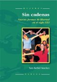 sin cadenas: nuevas formas de libertad en el siglo xxi-sara berbel sanchez-9788427714564 sin cadenas: nuevas formas de libertad en el siglo xxi-sara berbel sanchez-9788427714564