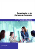 comunicacion en las relaciones profesionales-ricardo herrero domingo-maria angeles ortiguela valdeande-oscar sanchez estella-9788428327664 comunicacion en las relaciones profesionales-ricardo herrero domingo-maria angeles ortiguela valdeande-oscar sanchez estella-9788428327664