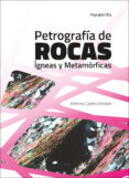 petrografia de rocas igneas y metamorficas-antonio castro dorado-9788428335164 petrografia de rocas igneas y metamorficas-antonio castro dorado-9788428335164