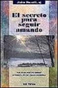 el secreto para seguir amando: la relacion de amor a traves de la comunicacion-john powell-9788429312164 el secreto para seguir amando: la relacion de amor a traves de la comunicacion-john powell-9788429312164