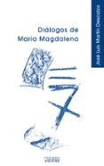 dialogos de maria magdlena-jose luis martin descalzo-9788430116164 dialogos de maria magdlena-jose luis martin descalzo-9788430116164