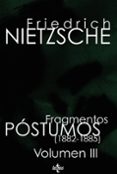 fragmentos postumos: volumen iii (1882-1885)-friedrich nietzsche-9788430950164 fragmentos postumos: volumen iii (1882-1885)-friedrich nietzsche-9788430950164