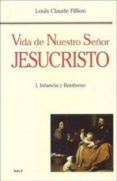 vida de nuestro señor jesucristo i, infancia y bautismo-louis claude fillion-9788432132964 vida de nuestro señor jesucristo i, infancia y bautismo-louis claude fillion-9788432132964