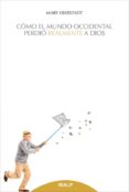 como el mundo occidental perdio realmente a dios-mary eberstadt-9788432144264 como el mundo occidental perdio realmente a dios-mary eberstadt-9788432144264