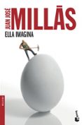 ella imagina-juan jose millas-9788432210464 ella imagina-juan jose millas-9788432210464