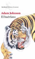 el huerfano (premio pulitzer 2013)-adam johnson-9788432222764 el huerfano (premio pulitzer 2013)-adam johnson-9788432222764