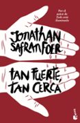 tan fuerte, tan cerca-jonathan safran foer-9788432229664 tan fuerte, tan cerca-jonathan safran foer-9788432229664