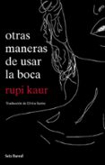otras maneras de usar la boca-rupi kaur-9788432234064 otras maneras de usar la boca-rupi kaur-9788432234064