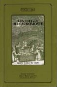 los juegos del sacromonte-manuel barrios aguilera-ignacio gomez de liaño-cesar garcia alvarez-9788433833464 los juegos del sacromonte-manuel barrios aguilera-ignacio gomez de liaño-cesar garcia alvarez-9788433833464