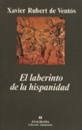 el laberinto de la hispanidad-xavier rubert de ventos-9788433905864 el laberinto de la hispanidad-xavier rubert de ventos-9788433905864