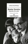 Los libros más vendidos: SENIOR SERVICE de CARLO FELTRINELLI (Spanish Edition) 9788433946164 iBook