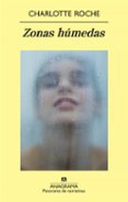 zonas humedas-charlotte roche-9788433975164 zonas humedas-charlotte roche-9788433975164