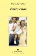 entre ellos-richard ford-9788433979964 entre ellos-richard ford-9788433979964