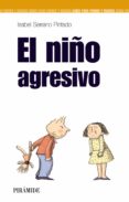 el niño agresivo-isabel serrano pintado-9788436820164 el niño agresivo-isabel serrano pintado-9788436820164