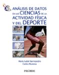 analisis de datos en las ciencias de la actividad fisica y del de porte-maria isabel barriopedro-carlos muniesa ferrero-9788436826364 analisis de datos en las ciencias de la actividad fisica y del de porte-maria isabel barriopedro-carlos muniesa ferrero-9788436826364