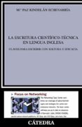la escritura cientifico-tecnica en lengua inglesa: claves para es cribir con soltura y eficacia-maria paz kindelan-9788437626864 la escritura cientifico-tecnica en lengua inglesa: claves para es cribir con soltura y eficacia-maria paz kindelan-9788437626864