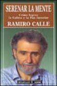 serenar la mente-ramiro calle-9788441406964 serenar la mente-ramiro calle-9788441406964