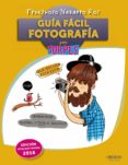 guia facil. fotografia (ed. rev. y act. 2016)-fructuoso navarro ros-9788441537064 guia facil. fotografia (ed. rev. y act. 2016)-fructuoso navarro ros-9788441537064