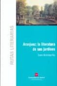 aranjuez: la literatura de sus jardines (rutas literarias)-susana montemayor ruiz-9788445126264 aranjuez: la literatura de sus jardines (rutas literarias)-susana montemayor ruiz-9788445126264