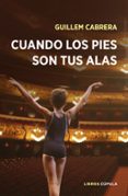 cuando los pies son tus alas-guillem cabrera-9788448023164 cuando los pies son tus alas-guillem cabrera-9788448023164