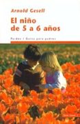 el niño de 5 y 6 años: guias para padres-arnold gesell-9788449308864 el niño de 5 y 6 años: guias para padres-arnold gesell-9788449308864