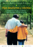 hijos desafiantes y rebeldes: consejos para recuperar el afecto y lograr una mejor relacion con su hijo-russell a. barkley-christine m. benton-9788449309564 hijos desafiantes y rebeldes: consejos para recuperar el afecto y lograr una mejor relacion con su hijo-russell a. barkley-christine m. benton-9788449309564