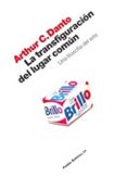 la transfiguracion del lugar comun: una filosofia del arte-arthur c. danto-9788449311864 la transfiguracion del lugar comun: una filosofia del arte-arthur c. danto-9788449311864
