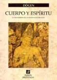 cuerpo y espiritu: la transmision de las enseñanzas del buda-eihei dogen-9788449312564 cuerpo y espiritu: la transmision de las enseñanzas del buda-eihei dogen-9788449312564