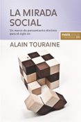 la mirada social: un marco de pensamiento distinto para el siglo xxi-alain touraine-9788449323164 la mirada social: un marco de pensamiento distinto para el siglo xxi-alain touraine-9788449323164