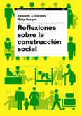 reflexiones sobre la construccion social-kenneth j. gergen-mary gergen-9788449324864 reflexiones sobre la construccion social-kenneth j. gergen-mary gergen-9788449324864