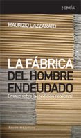 la fábrica del hombre endeudado-maurizzio lazzarato-9788461090464 la fábrica del hombre endeudado-maurizzio lazzarato-9788461090464