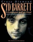 syd barret y el almanecer de pink floyd: crazy diamond-mike watkinson-pete anderson-9788461332564 syd barret y el almanecer de pink floyd: crazy diamond-mike watkinson-pete anderson-9788461332564