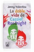 la doble vida de cassiel roadnight-jenny valentine-9788466134064 la doble vida de cassiel roadnight-jenny valentine-9788466134064